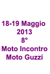 
Info Raduni 

14-15 MAGGIO 2011

6°
Raduno
Moto Guzzi

